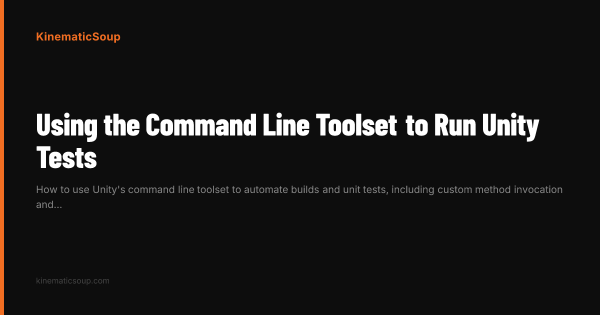 Using the Command Line Toolset to Run Unity Tests | KinematicSoup